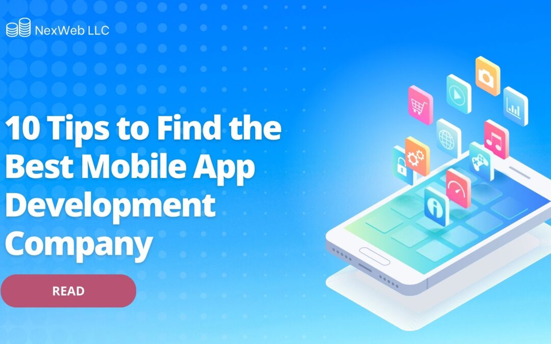 10 Tips to Find the Best Mobile App Development Company